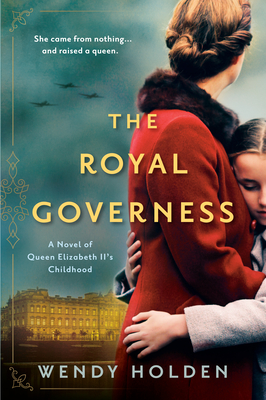 Royal Governess: A Novel of Queen Elizabeth II's Childhood