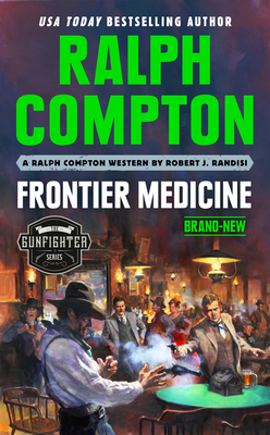 Ralph Compton Frontier Medicine (The Gunfighter Series)