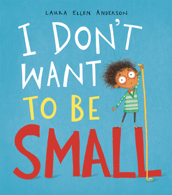 Image for I Don't Want to Be Small