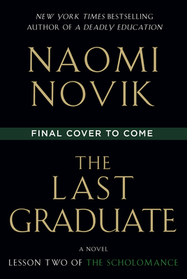 The Last Graduate: A Novel (The Scholomance)