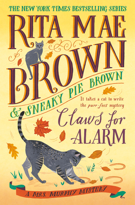 CLAWS FOR ALARM: A MRS. MURPHY MYSTERY