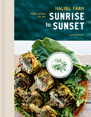 Malibu Farm Sunrise To Sunset: Simple Recipes All Day