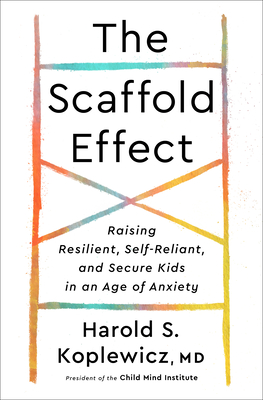 The Scaffold Effect: Raising Resilient, Self-Relia
