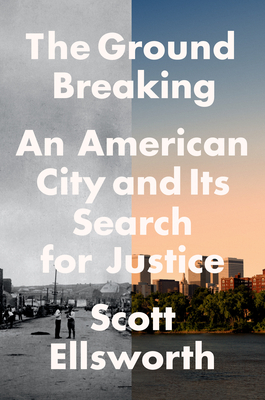 Image for The Ground Breaking: An American City and Its Search for Justice