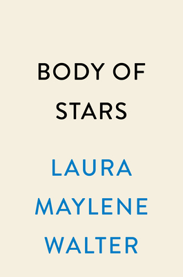 Body of Stars: A Novel