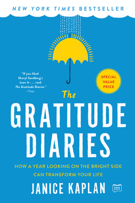 GRATITUDE DIARIES, THE HOW A YEAR LOOKING ON THE BRIGHT SIDE CAN TRANSFORM YOUR LIFE