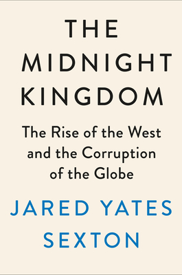 Midnight Kingdom: A History of Power, Paranoia, and the Coming Crisis