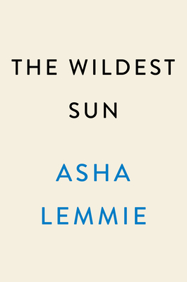 Wildest Sun: A Novel