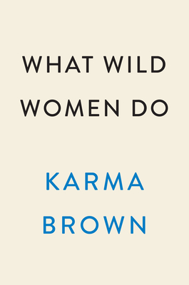 What Wild Women Do