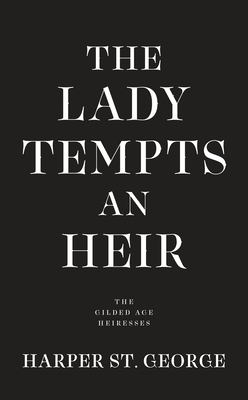 The Lady Tempts an Heir (The Gilded Age Heiresses)