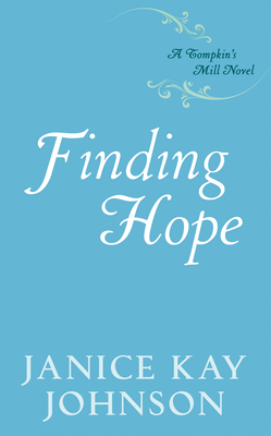Finding Hope (A Tompkin's Mill Novel)