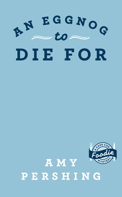 An Eggnog to Die For (A Cape Cod Foodie Mystery)