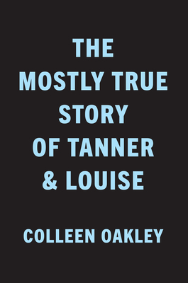 The Mostly True Story of Tanner & Louise