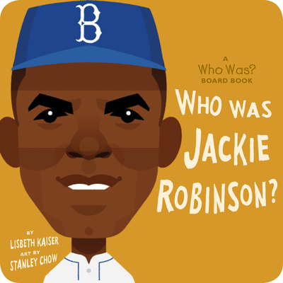 Who Was Jackie Robinson: A Who Was Board Book