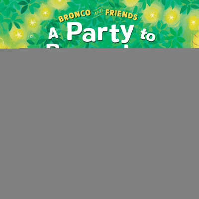 Image for Bronco and Friends: A Party to Remember Bronco and Friends: A Party to Remember