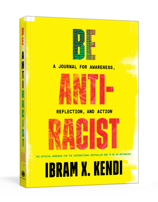 Image for Be Antiracist: A Journal for Awareness, Reflection, and Action