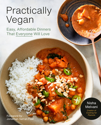 Practically Vegan: More Than 100 Easy, Delicious Vegan Dinners on a Budget: A Cookbook