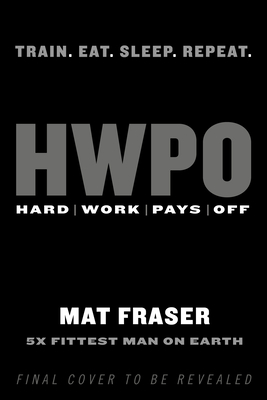 Hwpo: Hard Work Pays Off: A Strength Training Book