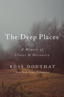 The Deep Places: A Memoir of Illness and Discovery