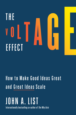 Image for The Voltage Effect: How to Make Good Ideas Great and Great Ideas Scale