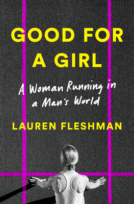 Image for Good for a Girl: A Woman Running in a Man's World