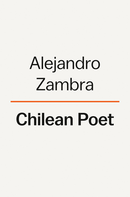 Chilean Poet: A Novel