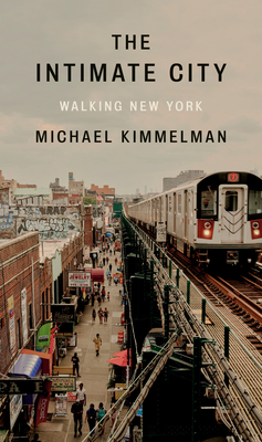 Image for The Intimate City: Walking New York *7-3126*