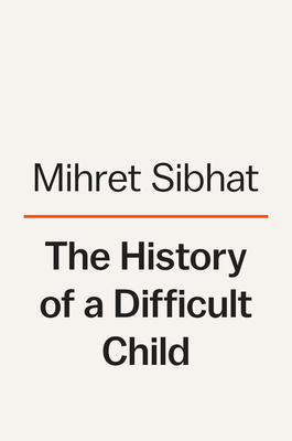 The History of a Difficult Child: A Novel
