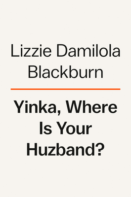 Yinka, Where Is Your Huzband: A Novel