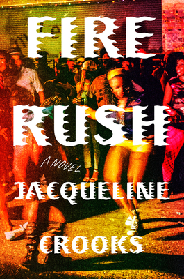 Fire Rush: A Novel