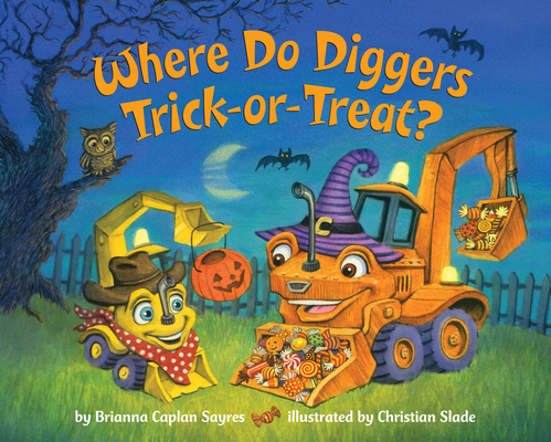 Where Do Diggers Trick-Or-Treat: A Halloween Book for Kids and Toddlers