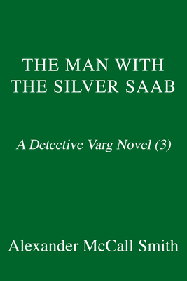 The Man with the Silver Saab: A Detective Varg Novel (3) (Detective Varg Series)