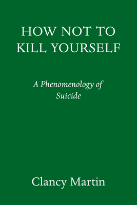 How Not to Kill Yourself: A Portrait of the Suicidal Mind