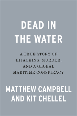 Image for Dead in the Water: A True Story of Hijacking, Murder, and a Global Maritime Conspiracy