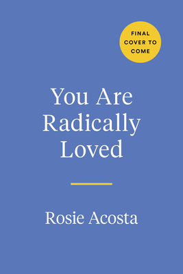 Image for You Are Radically Loved: A Healing Journey to Self-Love