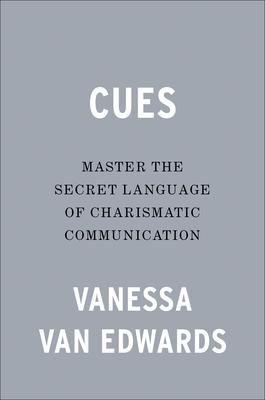 Image for Cues: Master the Secret Language of Charismatic Communication