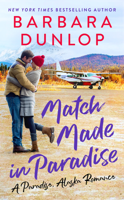 Match Made in Paradise (A Paradise, Alaska Romance)