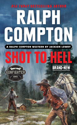 Ralph Compton Shot to Hell (The Gunfighter Series)