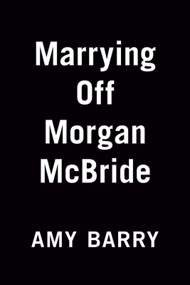 Marrying Off Morgan Mcbride