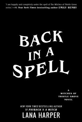 Image for BACK IN A SPELL (WITCHES OF THISTLE GROVE, NO 3)