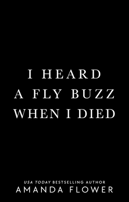 I Heard a Fly Buzz When I Died