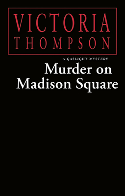 Murder on Madison Square (A Gaslight Mystery)