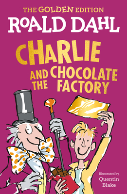 Image for CHARLIE AND THE CHOCOLATE FACTORY: THE GOLDEN EDITION