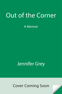 Out of the Corner: A Memoir