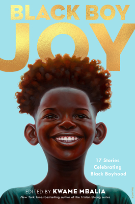 Image for Black Boy Joy: 17 Stories Celebrating Black Boyhood