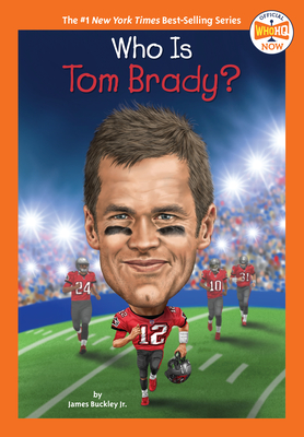 Who Is Tom Brady (Who HQ Now)