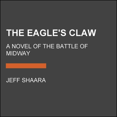The Eagle's Claw: A Novel of the Battle of Midway