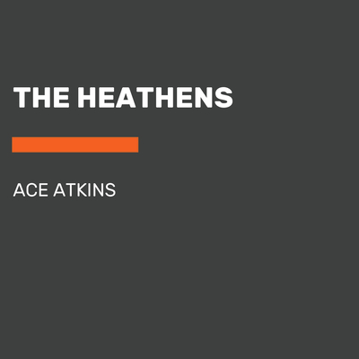 The Heathens (A Quinn Colson Novel)