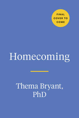Homecoming: Overcome Fear and Trauma to Reclaim Your Whole, Authentic Self