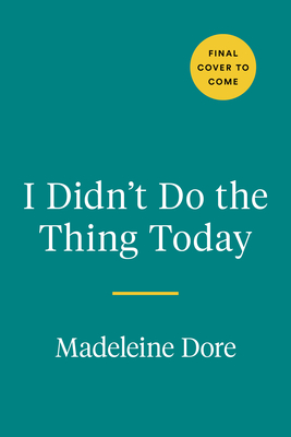 I Didn't Do the Thing Today: Letting Go of Productivity Guilt